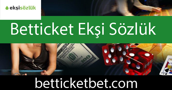 Betticket ekşi sözlük yazılarıyla dikkat çekmektedir.