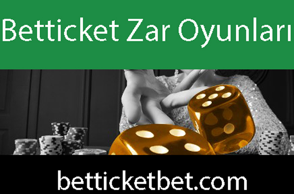 Betticket zar oyunları oynayabileceğiniz yapıya sahiptir.